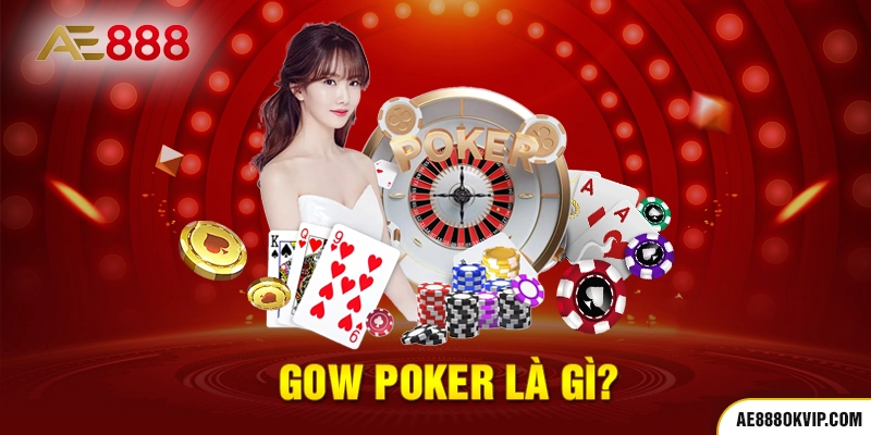 Gow Poker là gì?