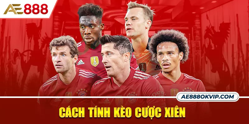 Cách tính kèo cược xiên banh bóng cụ thể