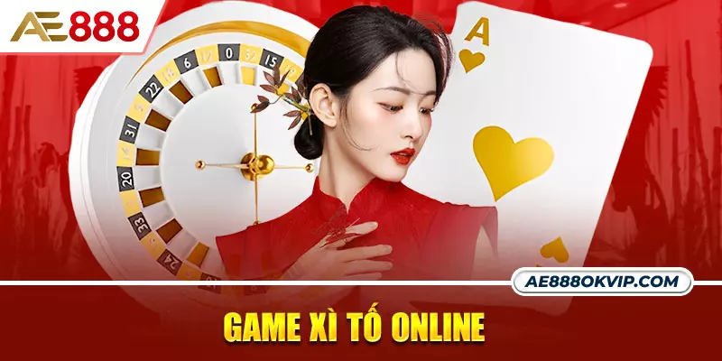 Game Xì Tố online - Trò chơi trực tuyến HOT nhất 