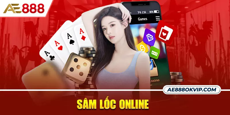 Game bài Sâm lốc online đang thịnh hành trên thị trường