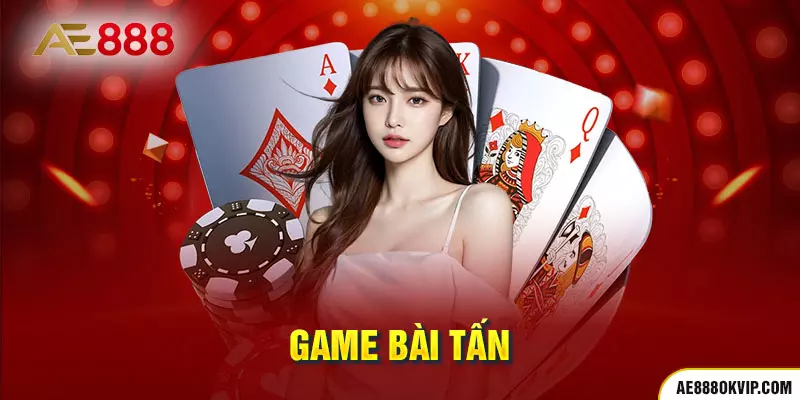 Giới thiệu game bài tấn