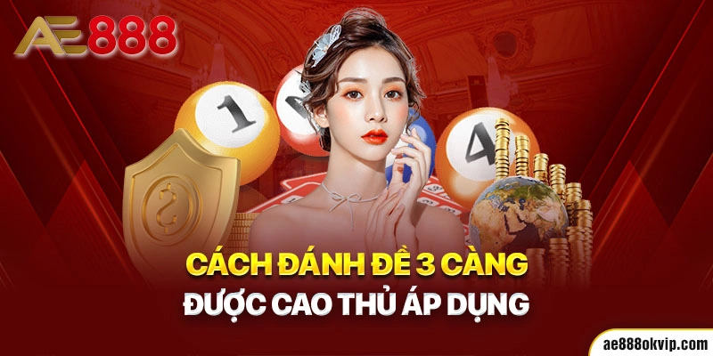 Phương pháp đánh đề 3 càng được nhiều cao thủ áp dụng