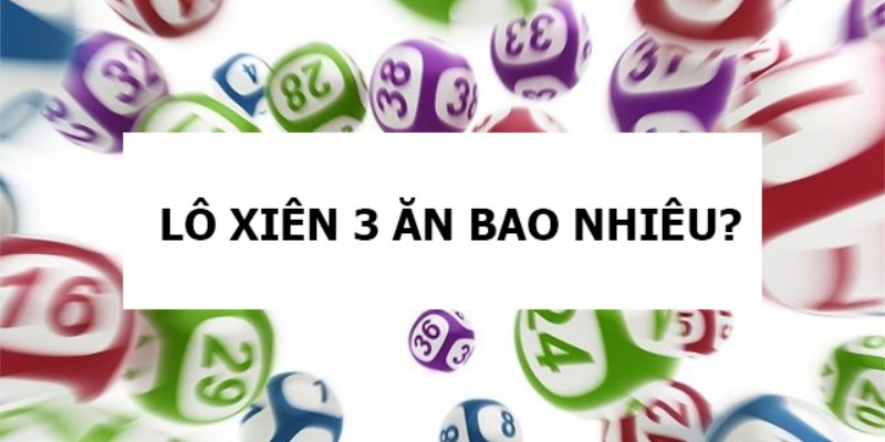 Cách tính tiền khi trúng lô xiên 3